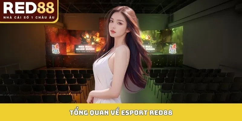 Tổng quan về Esport RED88