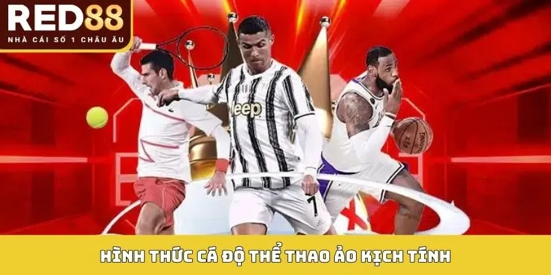 Hình thức cá độ thể thao ảo kịch tính