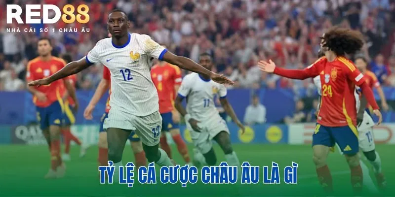 Tỷ lệ cá cược Châu Âu là gì